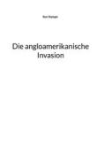 Ebook Die angloamerikanische Invasion di Ilse Hampe edito da Books on Demand