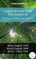 Ebook English Korean Bible - The Gospels III - Matthew, Mark, Luke and John di Truthbetold Ministry edito da TruthBeTold Ministry