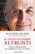 Ebook Il gusto di essere altruisti di Ricard Matthieu edito da Sperling & Kupfer