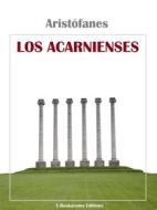 Ebook Los Acarnienses di Aristófanes edito da E-BOOKARAMA