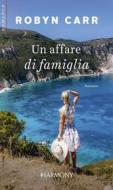 Ebook Un affare di famiglia di Robyn Carr edito da HaperCollins Italia