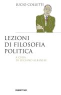 Ebook Lezioni di filosofia politica di Lucio Colletti edito da Rubbettino Editore
