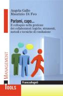 Ebook Parlami, capo. Il colloquio nella gestione dei collaboratori: logiche, strumenti, metodi e tecniche di conduzione di Angela Gallo, Maurizio Di Feo edito da Franco Angeli Edizioni