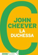 Ebook La duchessa di John Cheever edito da Zoom Feltrinelli