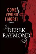 Ebook Come vivono i morti di Derek Raymond edito da TimeCrime
