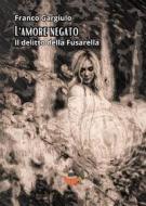 Ebook L&apos;amore negato di Franco Gargiulo edito da Atile edizioni