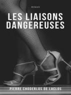 Ebook Les Liaisons Dangereuses di Pierre Choderlos de Laclos edito da Books on Demand