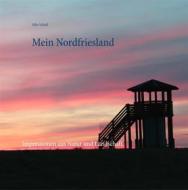 Ebook Mein Nordfriesland di Silke Schult edito da Books on Demand