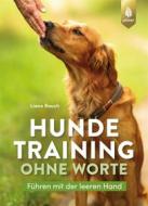 Ebook Hundetraining ohne Worte di Liane Rauch edito da Verlag Eugen Ulmer