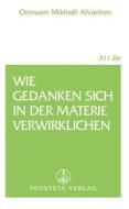 Ebook Wie Gedanken sich in der Materie verwirklichen di Omraam Mikhaël Aïvanhov edito da Prosveta Deutschland