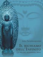Ebook Il Richiamo dell'Infinito - La via del Buddhismo Shin di John Paraskevopoulos edito da John Paraskevopoulos