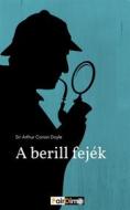 Ebook A berill fejék di Arthur Conan Doyle edito da PairDime