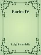 Ebook Enrico IV di Luigi Pirandello edito da Luigi Pirandello