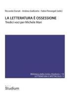 Ebook La letteratura è ossessione di Michele Mari edito da Edizioni Studium S.r.l.