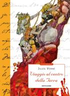 Ebook Viaggio al centro della terra (Mondadori) di Verne Jules edito da Mondadori
