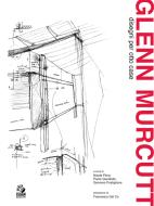 Ebook GLENN MURCUTT disegni per otto case di Flora Nicola, Giardiello Paolo, Postiglione Gennaro edito da Clean Edizioni