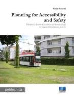 Ebook Planning for Accessibility and Safety di Silvia Rossetti edito da Politecnica