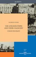 Ebook The Avignon Popes and Their Chancery. Collected Essays di Patrick Zutshi edito da SISMEL - Edizioni del Galluzzo