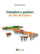 Ebook Cittadini e politici. Un ABC sturziano di Davide Mingrino edito da Youcanprint Self-Publishing