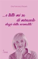 Ebook ... e tutto mi sa di miracolo di Oria Francesca Tessaris edito da PINK