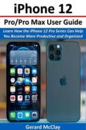 Ebook iPhone 12 Pro/Pro Max User Guide di Gerard McClay edito da ReaBooks