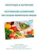 Ebook Dictionnaire alimentaire des coliques néphrétiques uriques di Cédric Menard edito da Books on Demand