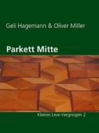 Ebook Parkett Mitte di Geli Hagemann, Oliver Miller edito da Books on Demand