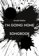 Ebook I&apos;m going home di Arnold Wohler edito da Books on Demand