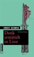 Ebook Denk ermittelt in Linz di Ernst Schmid edito da Gmeiner-Verlag