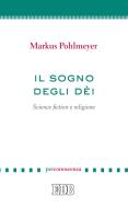 Ebook Il Sogno degli dèi di Markus Pohlmeyer edito da EDB - Edizioni Dehoniane Bologna