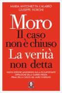 Ebook Moro, il caso non è chiuso di Maria Antonietta Calabrò, Giuseppe Fioroni edito da Lindau