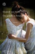 Ebook Due gemelle in America di Elizabeth von Arnim edito da Bollati Boringhieri