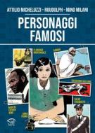 Ebook Personaggi famosi di Attilio Micheluzzi, Mino Milani edito da Edizioni NPE
