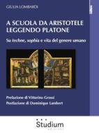 Ebook A scuola da Aristotele leggendo Platone di Giulia Lombardi edito da Edizioni Studium S.r.l.
