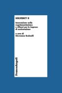 Ebook Solvency II. Innovazione nella regolamentazione e riflessi per le imprese di assicurazione di AA. VV. edito da Franco Angeli Edizioni