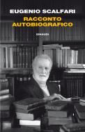 Ebook Racconto autobiografico di Scalfari Eugenio edito da Einaudi