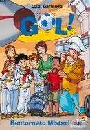 Ebook Bentornato Mister! di Garlando Luigi edito da Piemme