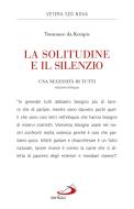 Ebook La solitudine e il silenzio. Una necessità di tutti di da Kempis Tommaso edito da San Paolo Edizioni