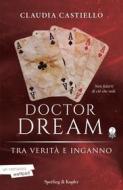 Ebook Doctor Dream vol 2 - Tra verità e inganno di Castiello Claudia edito da Sperling & Kupfer