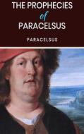 Ebook The Prophecies of Paracelsus di PARACELSUS edito da GIANLUCA