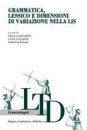 Ebook Grammatica, lessico e dimensioni di variazione nella Lis di AA. VV. edito da Franco Angeli Edizioni