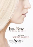 Ebook Julia Bride di James Henry edito da Faligi Editore