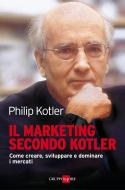Ebook Il Marketing secondo Kotler di Philip Kotler edito da IlSole24Ore Publishing and Digital
