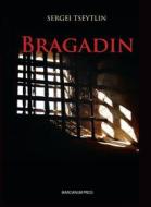 Ebook BRAGADIN di Sergei Tseytlin edito da Marcianum Press