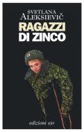Ebook Ragazzi di zinco di Svetlana Aleksievi? edito da Edizioni e/o