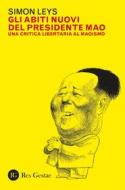 Ebook Gli abiti nuovi del Presidente Mao di Simon Leys edito da Res Gestae