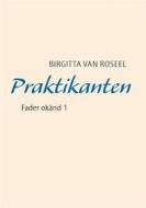 Ebook Praktikanten di Birgitta van Roseel edito da Books on Demand