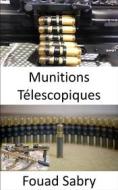 Ebook Munitions Télescopiques di Fouad Sabry edito da Un Milliard De Personnes Informées [French]