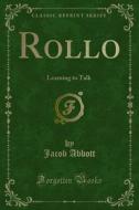 Ebook Rollo di Jacob Abbott edito da Forgotten Books