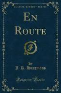 Ebook En Route di J. K. Huysmans edito da Forgotten Books